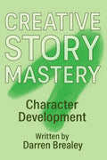 Module 3 - Creative Story Mastery - Character Development
