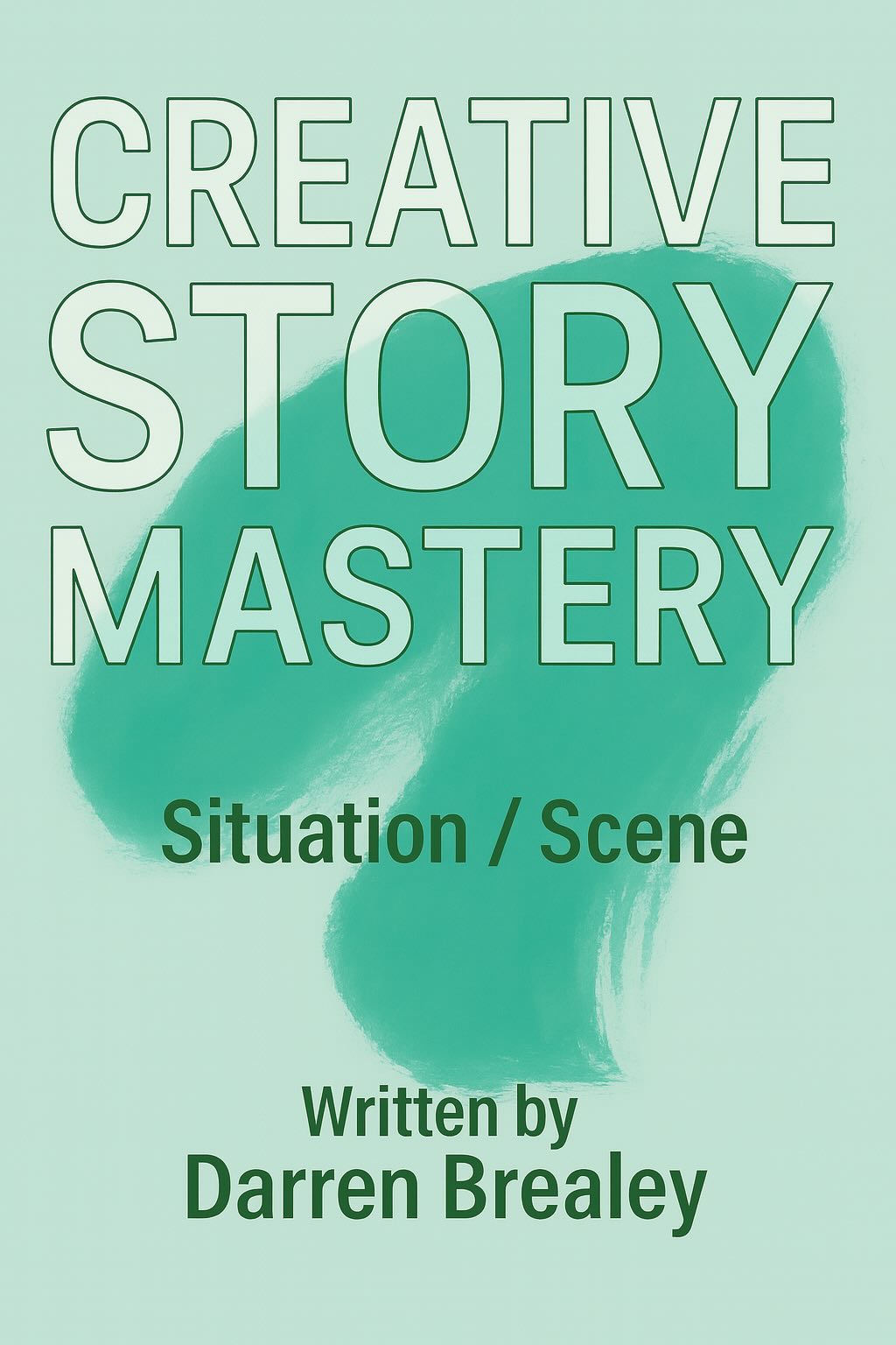 Module 4 - Creative Story Mastery - Situation / Scene