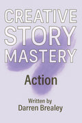 Module 5 - Creative Story Mastery - Action