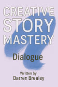 Module 6 - Creative Story Mastery - Dialogue
