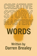 Module 7 - Creative Story Mastery - Words