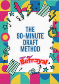 The 90-Minute Draft Method (betrayal)