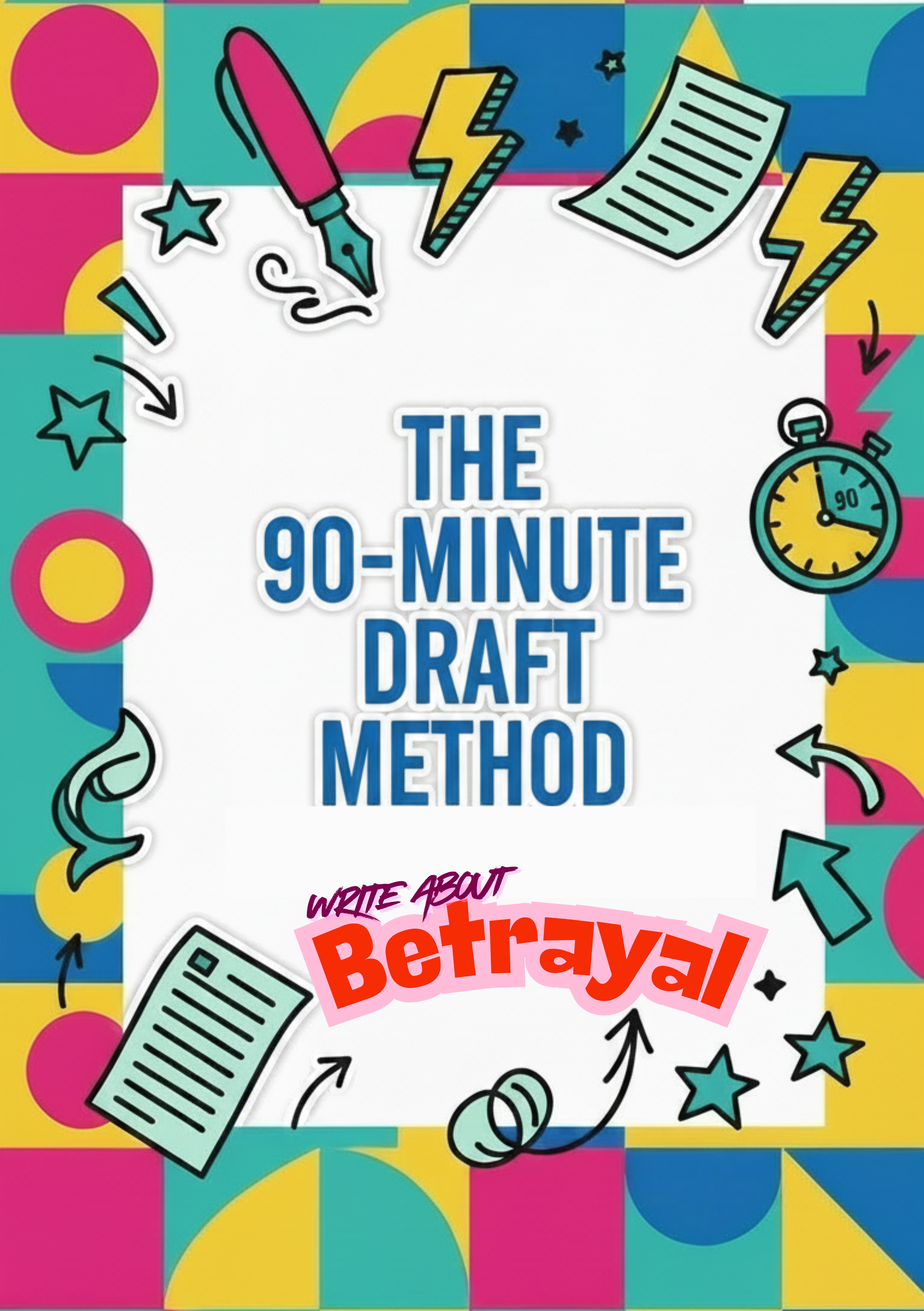 The 90-Minute Draft Method (betrayal)