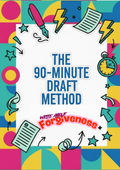 The 90-Minute Draft Method (forgiveness)