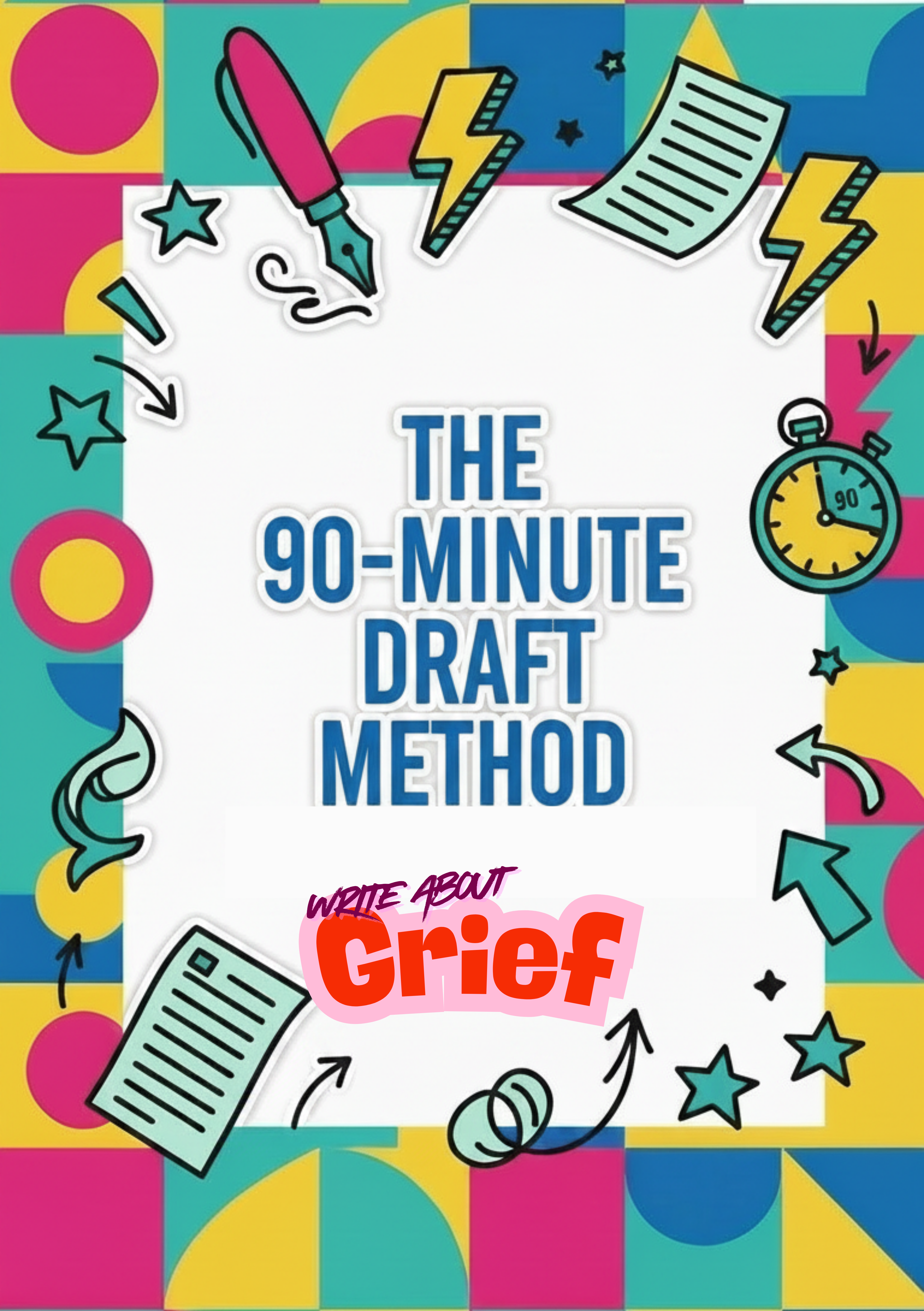 The 90-Minute Draft Method (grief)