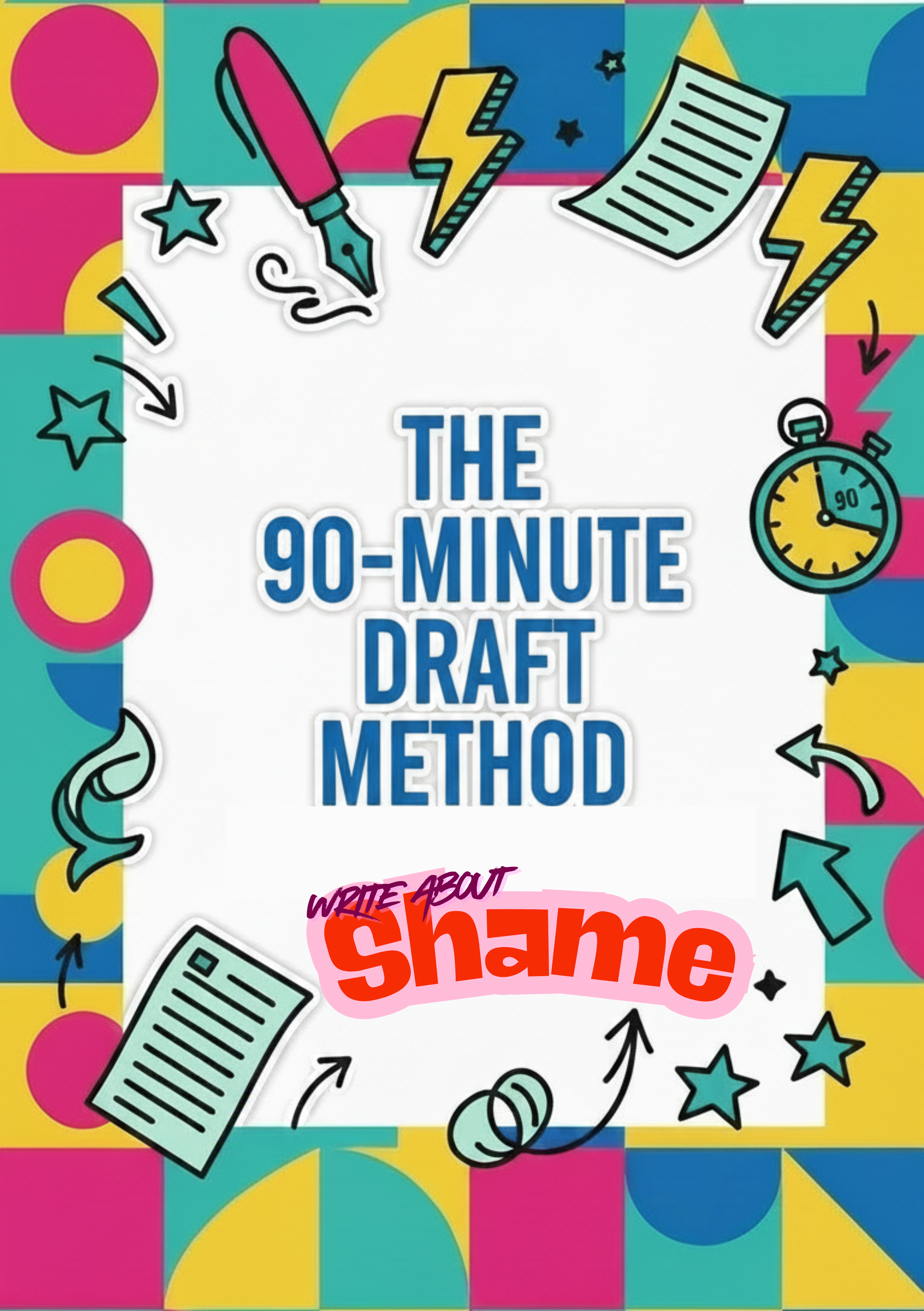 The 90-Minute Draft Method (shame)