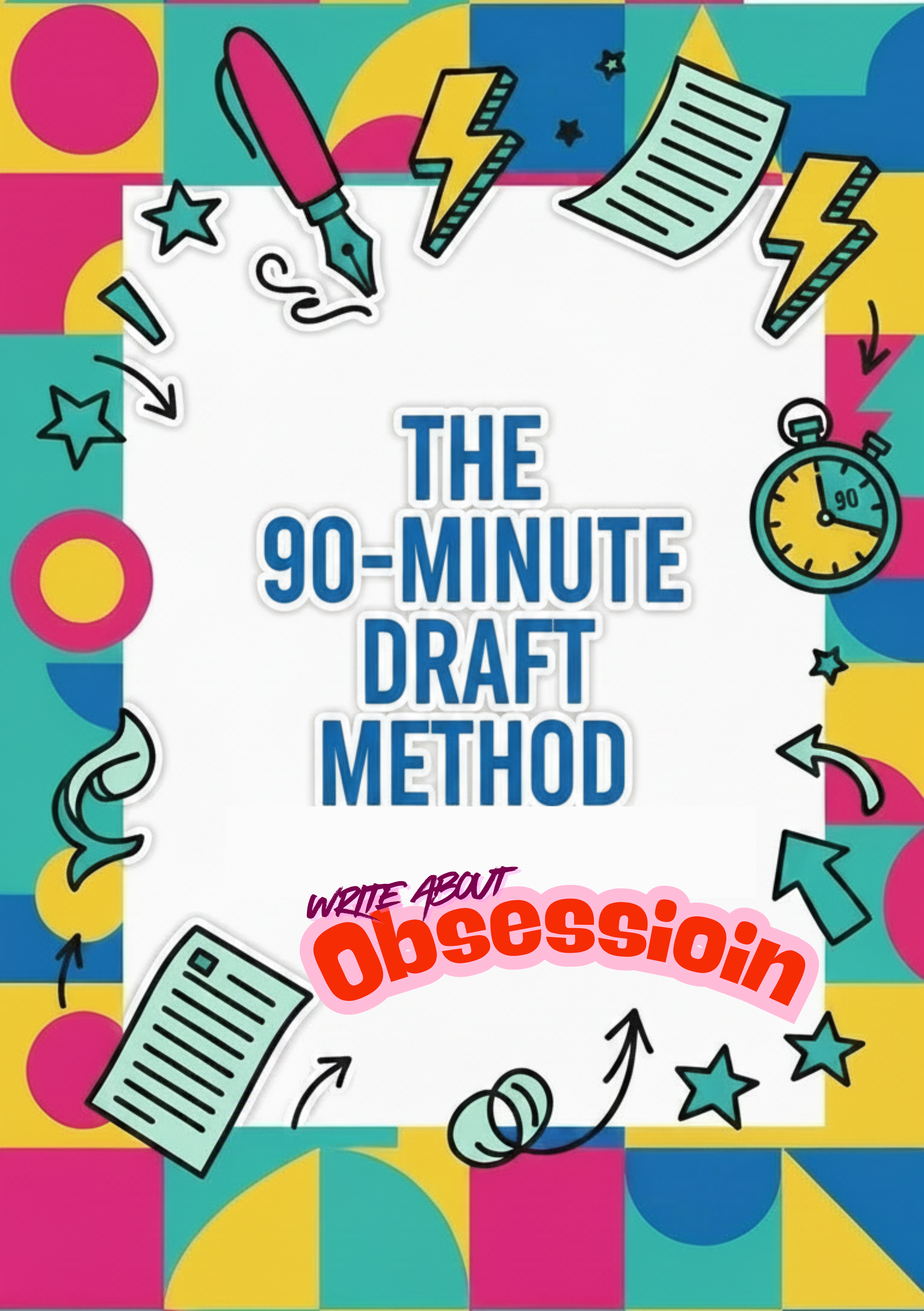 The 90-Minute Draft Method (obsession)