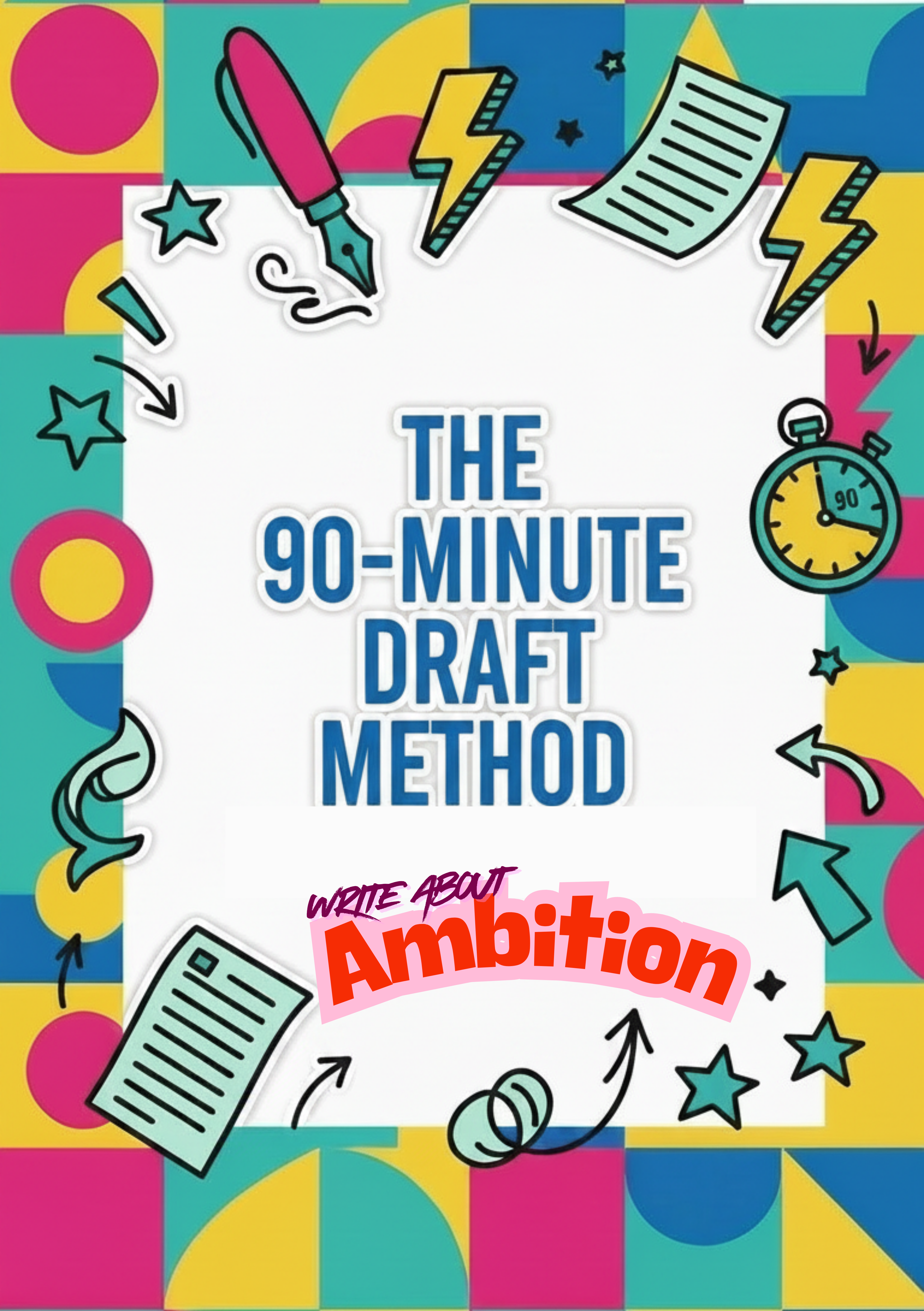 The 90-Minute Draft Method (ambition)