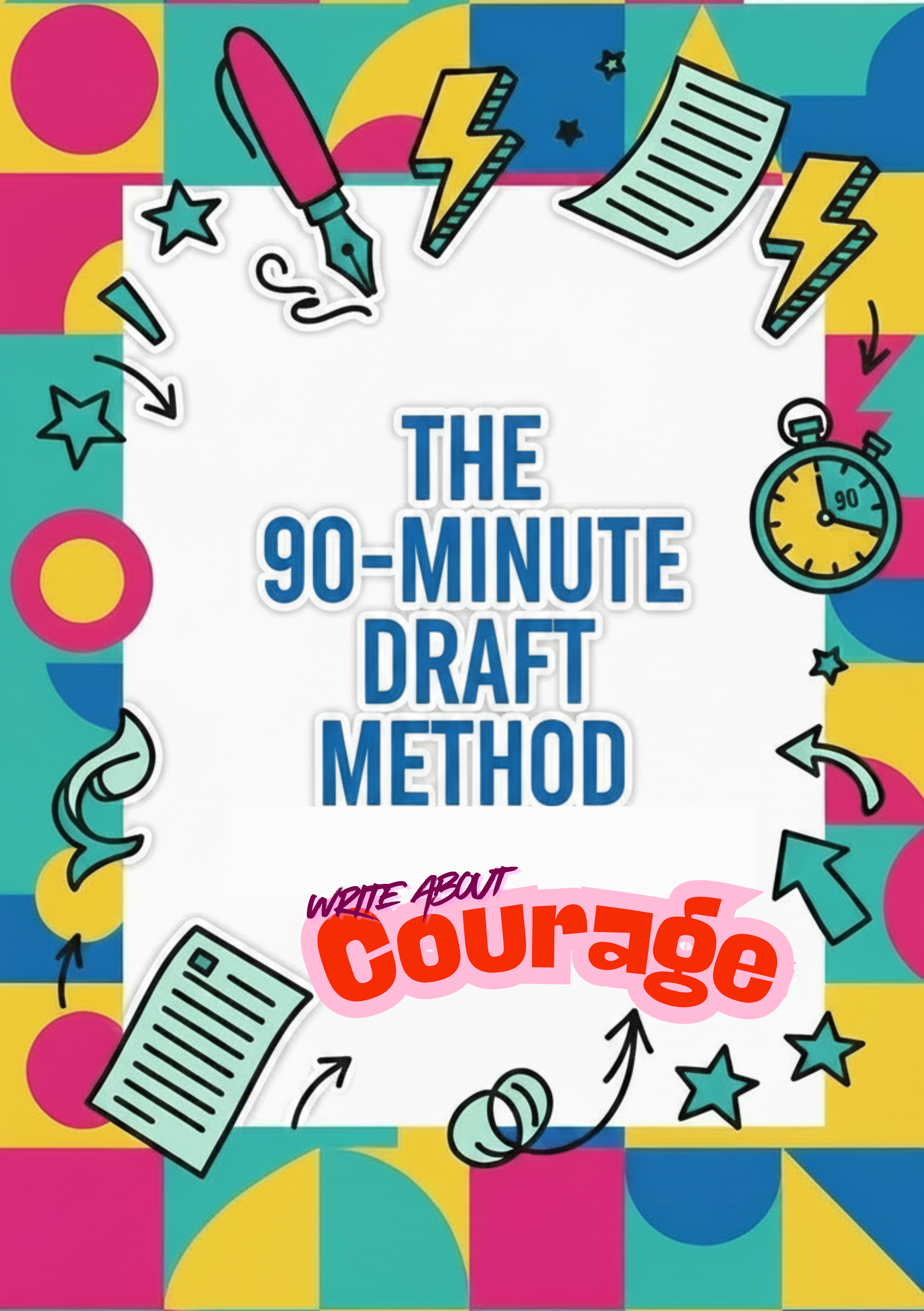 The 90-Minute Draft Method (courage)